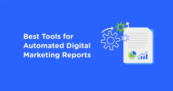 Automated Digital Marketing Reports